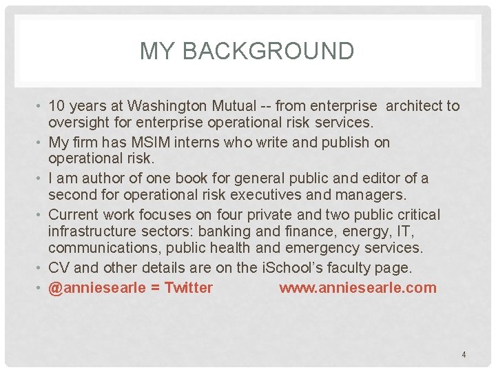 MY BACKGROUND • 10 years at Washington Mutual -- from enterprise architect to oversight