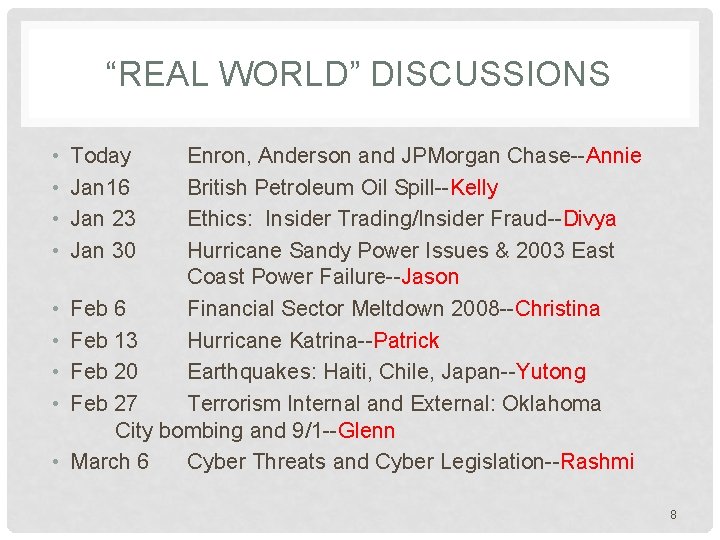 “REAL WORLD” DISCUSSIONS • • • Today Jan 16 Jan 23 Jan 30 Enron,