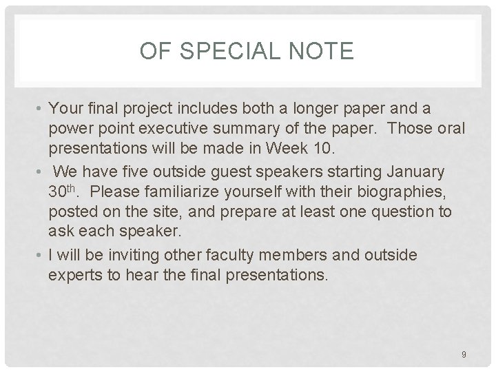 OF SPECIAL NOTE • Your final project includes both a longer paper and a