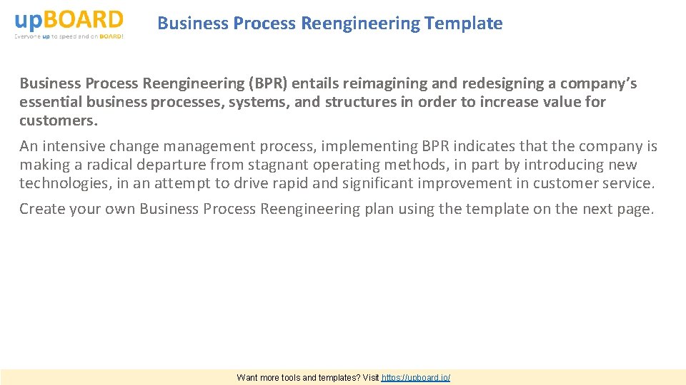 Business Process Reengineering Template Business Process Reengineering (BPR) entails reimagining and redesigning a company’s