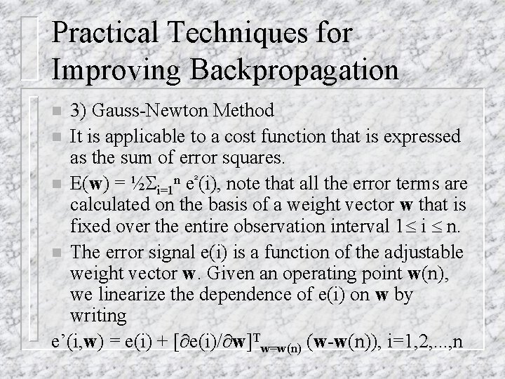 Practical Techniques for Improving Backpropagation 3) Gauss-Newton Method n It is applicable to a