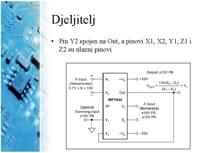 Djeljitelj • Pin Y 2 spojen na Out, a pinovi X 1, X 2,
