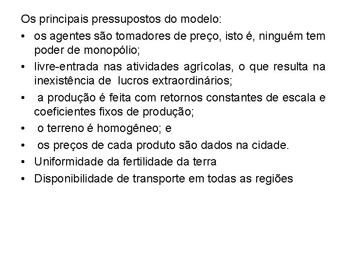 Os principais pressupostos do modelo: • os agentes são tomadores de preço, isto é, Os principais pressupostos do modelo: • os agentes são tomadores de preço, isto é,