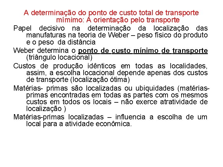 A determinação do ponto de custo total de transporte mímimo: A orientação pelo transporte A determinação do ponto de custo total de transporte mímimo: A orientação pelo transporte