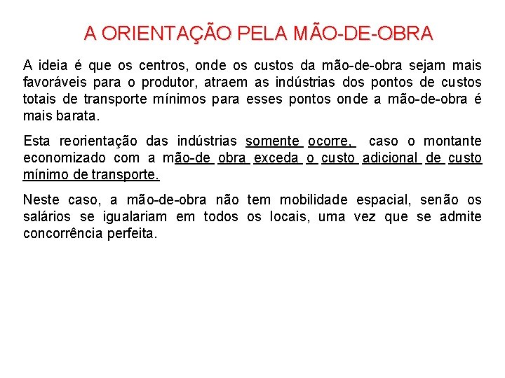 A ORIENTAÇÃO PELA MÃO-DE-OBRA A ideia é que os centros, onde os custos da A ORIENTAÇÃO PELA MÃO-DE-OBRA A ideia é que os centros, onde os custos da