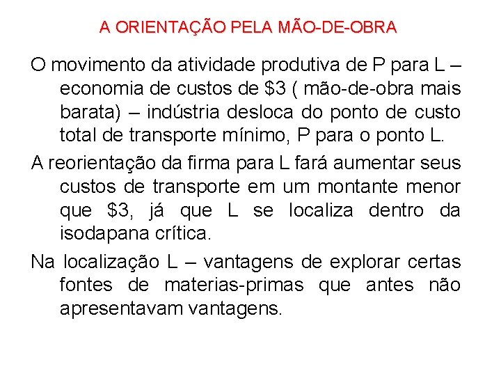 A ORIENTAÇÃO PELA MÃO-DE-OBRA O movimento da atividade produtiva de P para L – A ORIENTAÇÃO PELA MÃO-DE-OBRA O movimento da atividade produtiva de P para L –