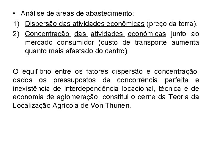 • Análise de áreas de abastecimento: 1) Dispersão das atividades econômicas (preço da • Análise de áreas de abastecimento: 1) Dispersão das atividades econômicas (preço da