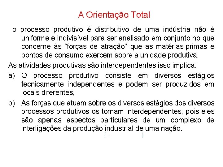 A Orientação Total o processo produtivo é distributivo de uma indústria não é uniforme A Orientação Total o processo produtivo é distributivo de uma indústria não é uniforme