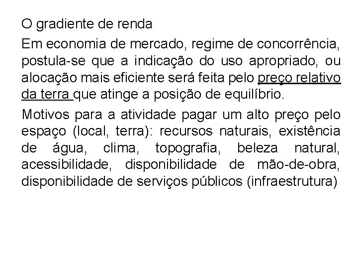O gradiente de renda Em economia de mercado, regime de concorrência, postula-se que a O gradiente de renda Em economia de mercado, regime de concorrência, postula-se que a