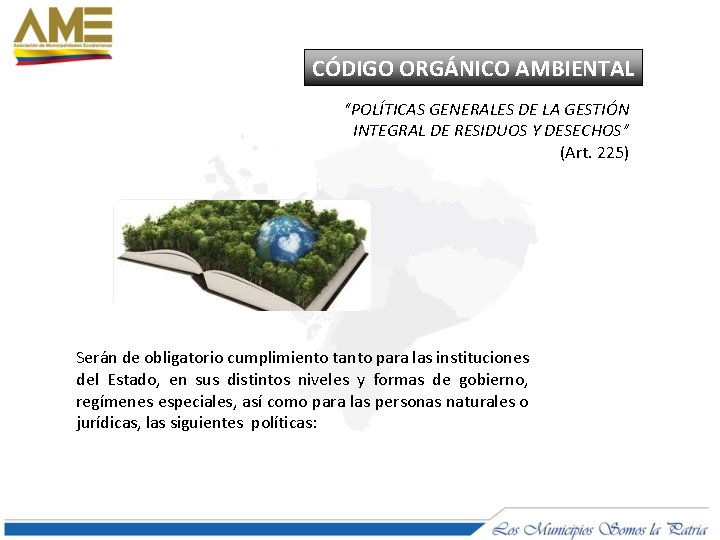 CÓDIGO ORGÁNICO AMBIENTAL “POLÍTICAS GENERALES DE LA GESTIÓN INTEGRAL DE RESIDUOS Y DESECHOS” (Art.
