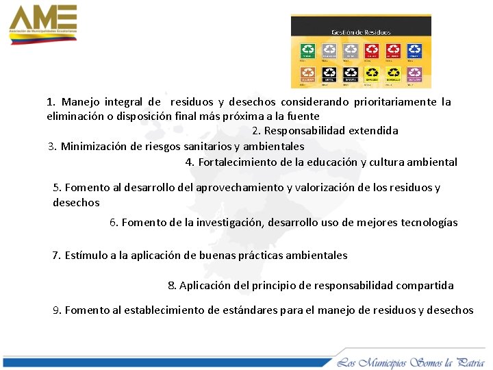 1. Manejo integral de residuos y desechos considerando prioritariamente la eliminación o disposición final