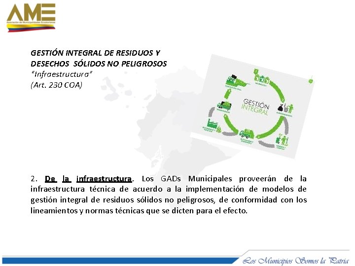 GESTIÓN INTEGRAL DE RESIDUOS Y DESECHOS SÓLIDOS NO PELIGROSOS “Infraestructura” (Art. 230 COA) 2.