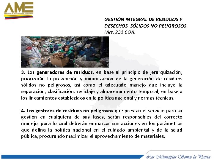 GESTIÓN INTEGRAL DE RESIDUOS Y DESECHOS SÓLIDOS NO PELIGROSOS (Art. 231 COA) 3. Los