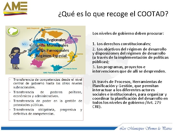 ¿Qué es lo que recoge el COOTAD? Los niveles de gobierno deben procurar: ü