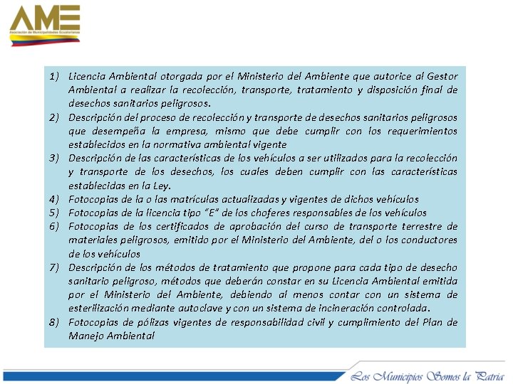 1) Licencia Ambiental otorgada por el Ministerio del Ambiente que autorice al Gestor Ambiental