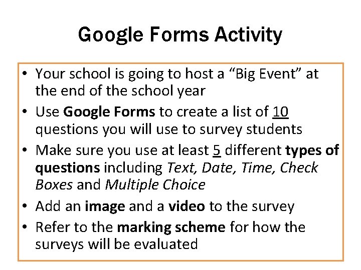 Google Forms Activity • Your school is going to host a “Big Event” at