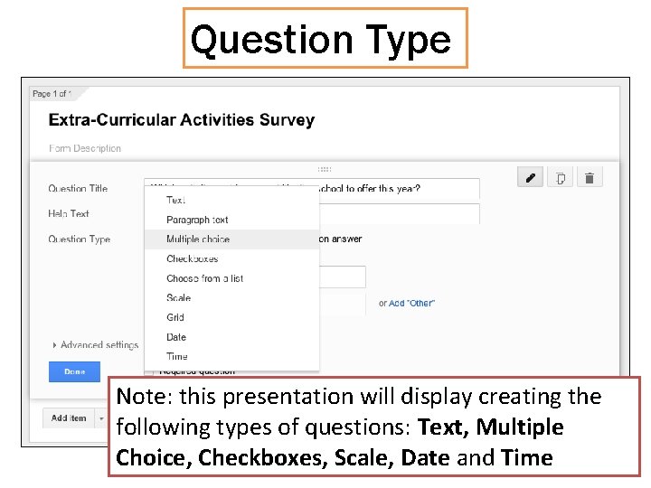 Question Type Note: this presentation will display creating the following types of questions: Text,