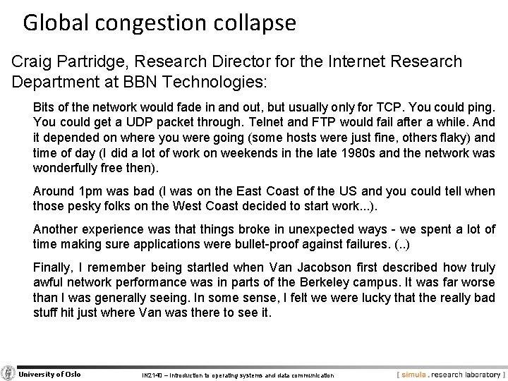 Global congestion collapse Craig Partridge, Research Director for the Internet Research Department at BBN