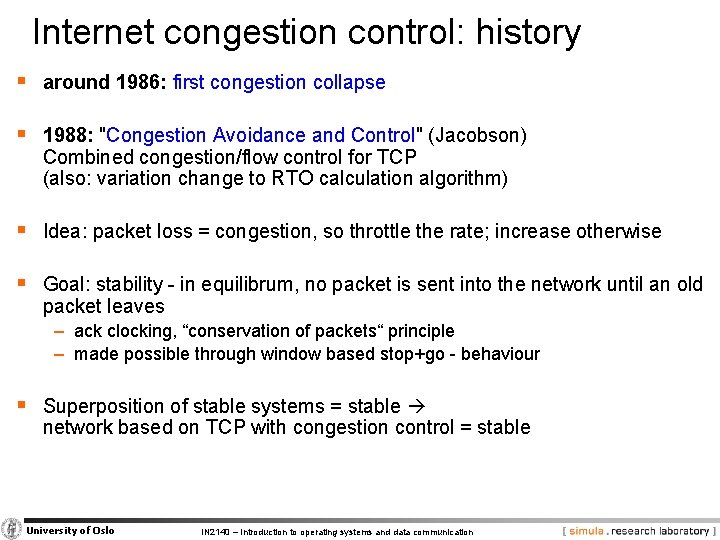 Internet congestion control: history § around 1986: first congestion collapse § 1988: "Congestion Avoidance