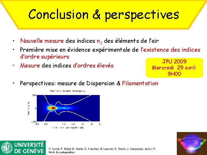 Conclusion & perspectives • Nouvelle mesure des indices n 2 des éléments de l’air