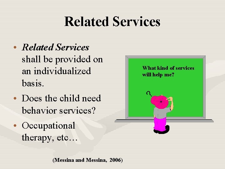 Related Services • Related Services shall be provided on an individualized basis. • Does Related Services • Related Services shall be provided on an individualized basis. • Does
