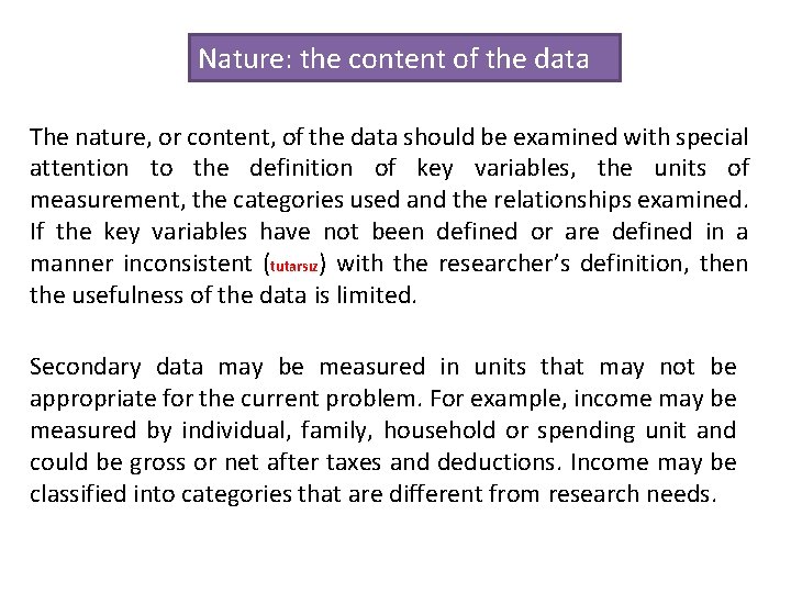 Nature: the content of the data The nature, or content, of the data should