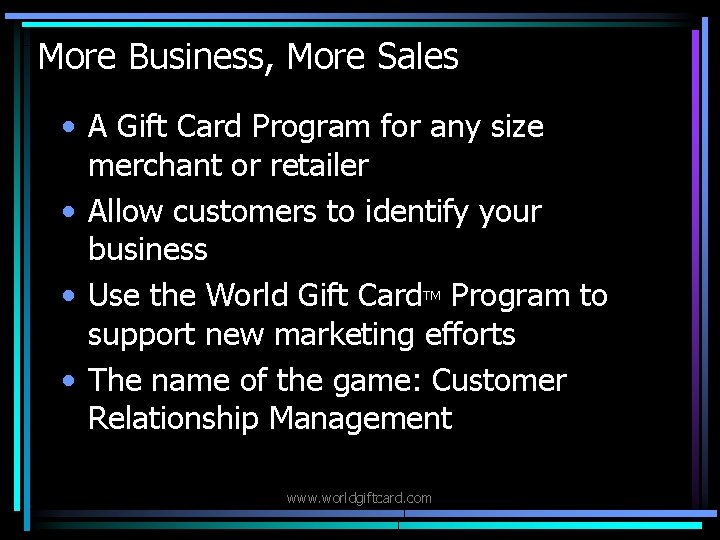 More Business, More Sales • A Gift Card Program for any size merchant or