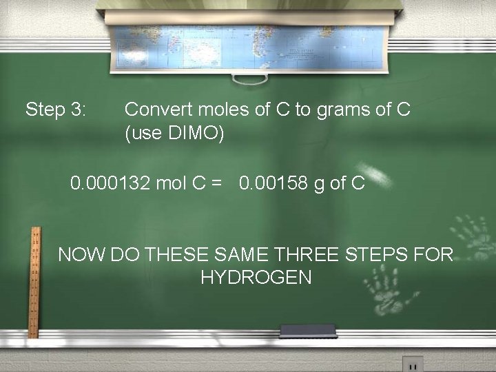 Step 3: Convert moles of C to grams of C (use DIMO) 0. 000132