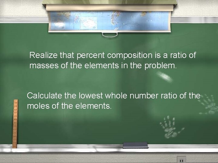 Realize that percent composition is a ratio of masses of the elements in the