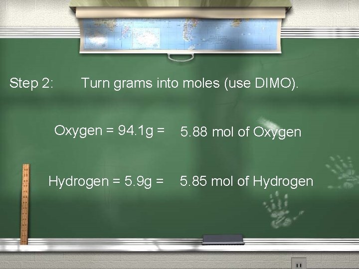 Step 2: Turn grams into moles (use DIMO). Oxygen = 94. 1 g =