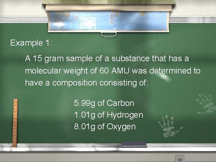 Example 1: A 15 gram sample of a substance that has a molecular weight