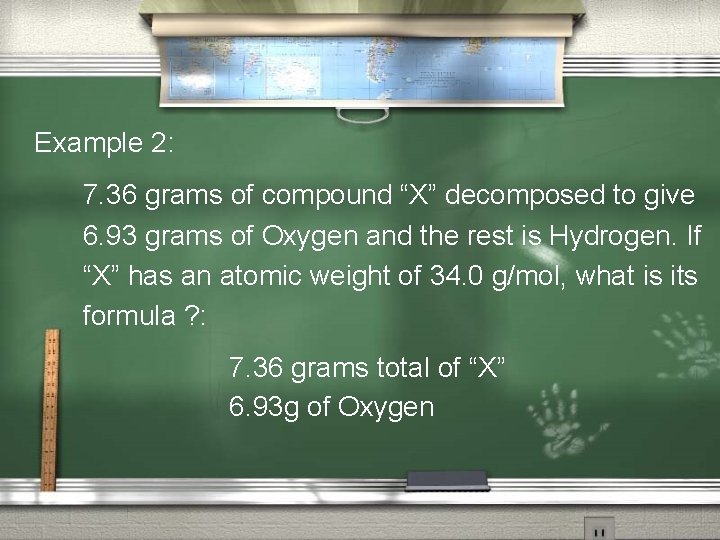 Example 2: 7. 36 grams of compound “X” decomposed to give 6. 93 grams