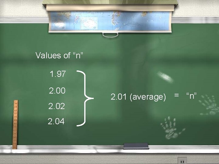 Values of “n” 1. 97 2. 00 2. 02 2. 04 2. 01 (average)