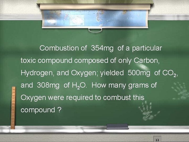 Combustion of 354 mg of a particular toxic compound composed of only Carbon, Hydrogen,