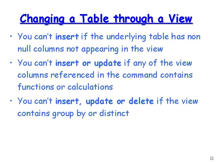 Changing a Table through a View • You can’t insert if the underlying table