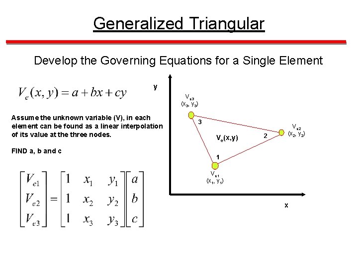 Generalized Triangular Develop the Governing Equations for a Single Element y Ve 3 (x