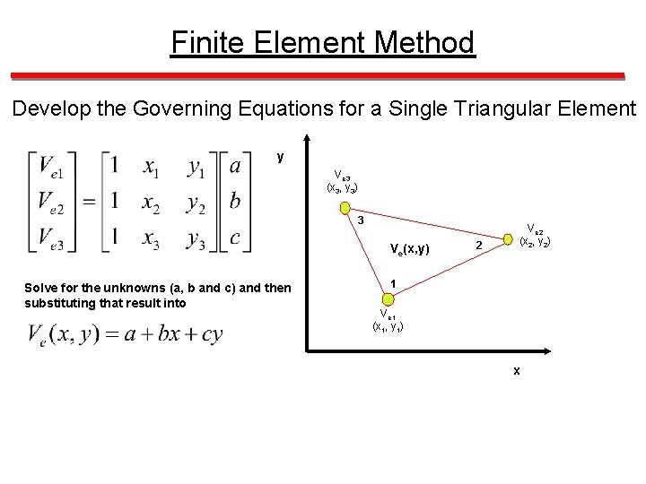 Finite Element Method Develop the Governing Equations for a Single Triangular Element y Ve