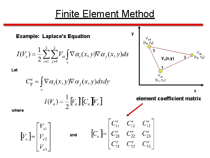 Finite Element Method Example: Laplace’s Equation y Ve 3 (x 3, y 3) 3