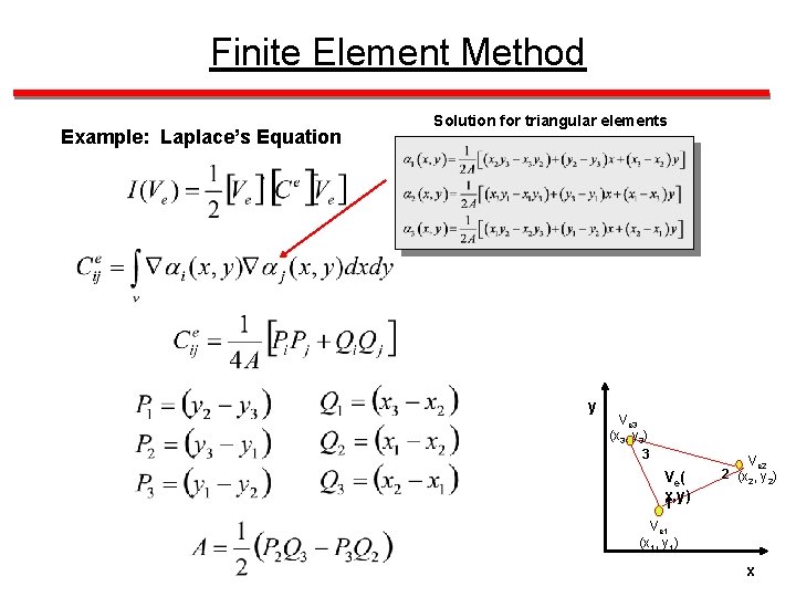 Finite Element Method Example: Laplace’s Equation Solution for triangular elements y Ve 3 (x