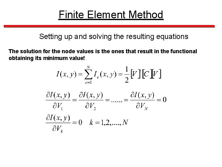 Finite Element Method Setting up and solving the resulting equations The solution for the