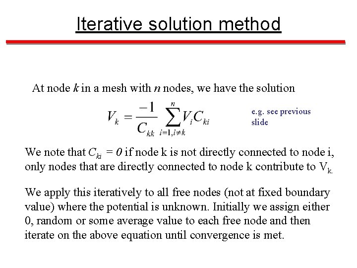 Iterative solution method At node k in a mesh with n nodes, we have