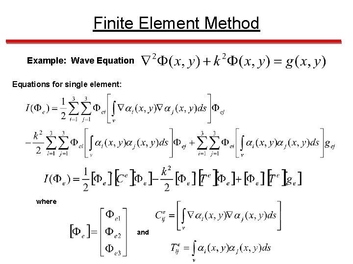 Finite Element Method Example: Wave Equations for single element: where and 