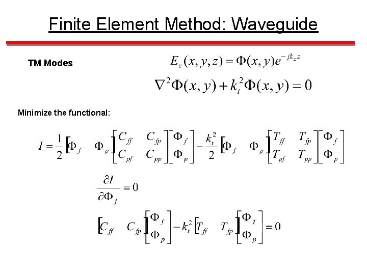 Finite Element Method: Waveguide TM Modes Minimize the functional: 