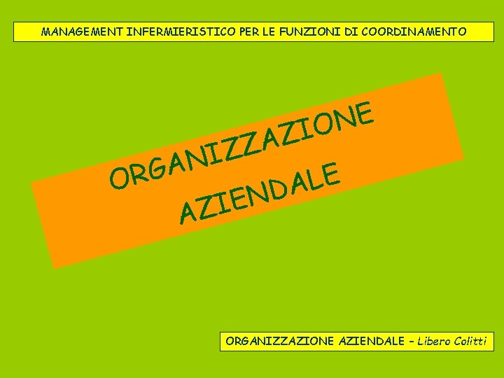 MANAGEMENT INFERMIERISTICO PER LE FUNZIONI DI COORDINAMENTO E N IO Z A Z Z