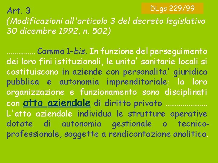 DLgs 229/99 Art. 3 (Modificazioni all'articolo 3 del decreto legislativo 30 dicembre 1992, n.