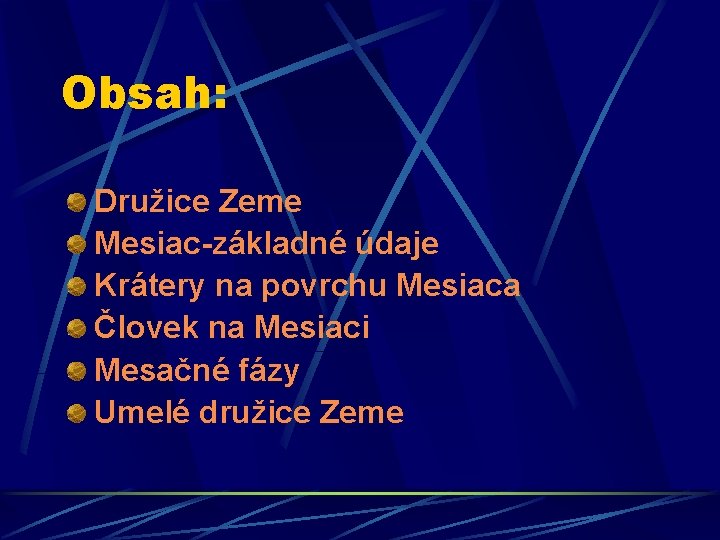 Obsah: Družice Zeme Mesiac-základné údaje Krátery na povrchu Mesiaca Človek na Mesiaci Mesačné fázy