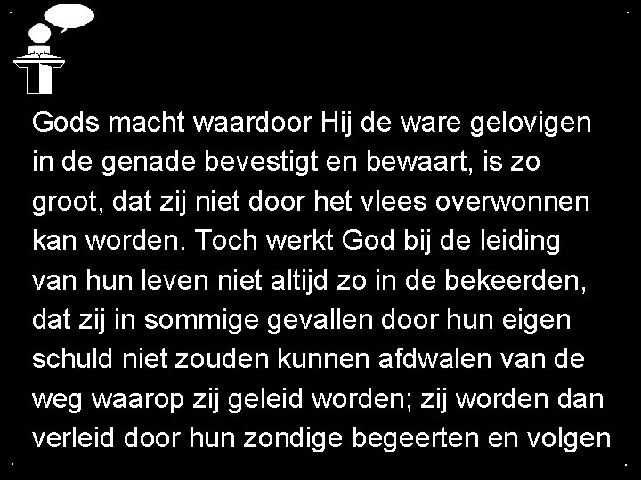. . . Gods macht waardoor Hij de ware gelovigen in de genade bevestigt