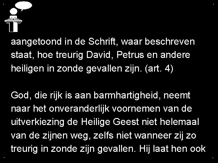 . . aangetoond in de Schrift, waar beschreven staat, hoe treurig David, Petrus en