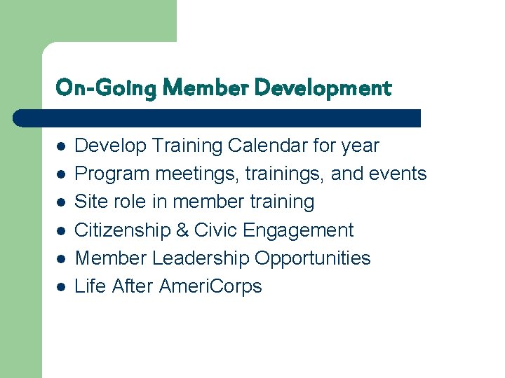 On-Going Member Development l l l Develop Training Calendar for year Program meetings, trainings,