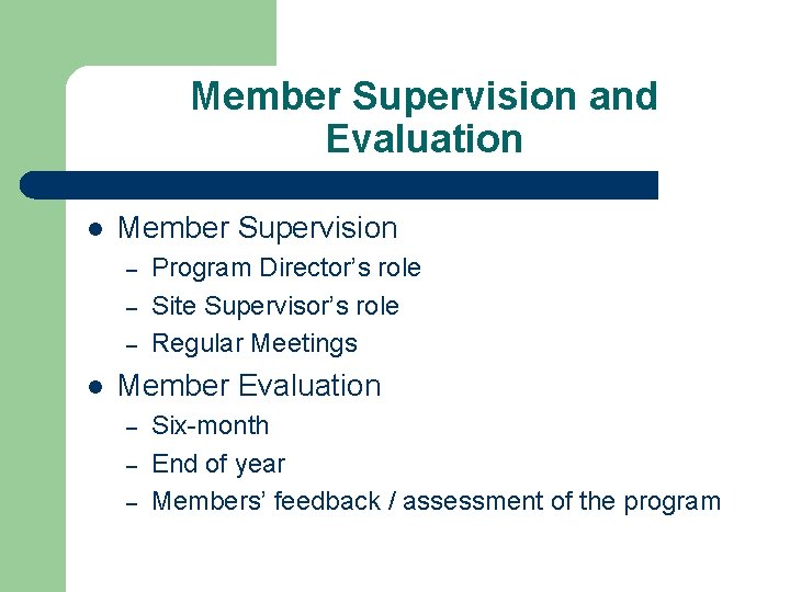 Member Supervision and Evaluation l Member Supervision – – – l Program Director’s role